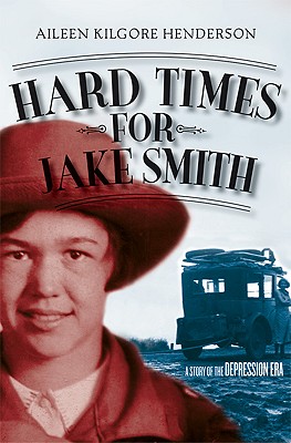 Hard Times for Jake Smith: A Story of the Depression Era