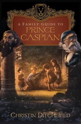 A Family Guide to Prince Caspian