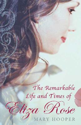 Remarkable Life and Times of Eliza Rose