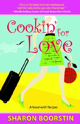 Cookin' for Love: A Novel with Recipes