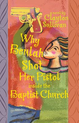 Why Beulah Shot Her Pistol Inside the Baptist Church