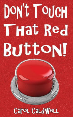 Don't Touch That Red Button!