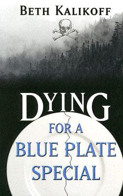 Dying For A Blue Plate Special