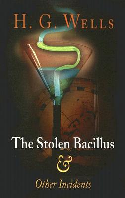 The Stolen Bacillus and Other Incidents