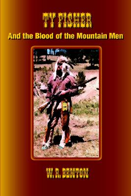 Ty Fisher and the Blood of the Mountain Men