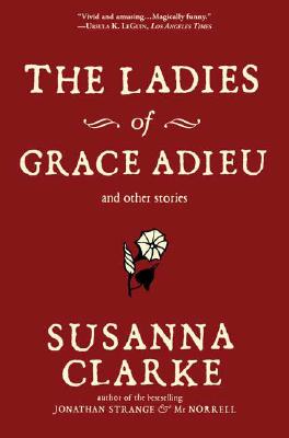 The Ladies of Grace Adieu and Other Stories