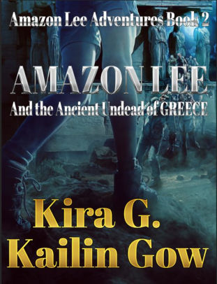 Amazon Lee and The Ancient Undead of Greece