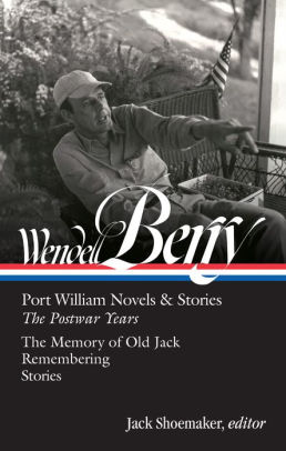 Wendell Berry: Port William Novels & Stories: The Postwar Years