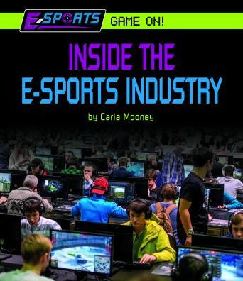 Inside the E-Sports Industry