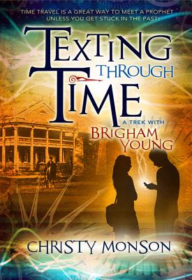 Texting Through Time: A Trek with Brigham Young