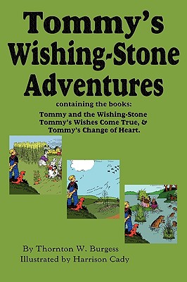 Tommy's Wishing-Stone Adventures--The Wishing Stone, Wishes Come True, Change of Heart