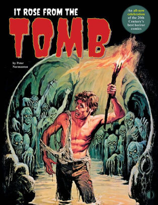 It Rose From The Tomb: Celebrating the 20th Century's best horror comics