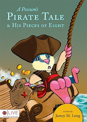 A Possum's Pirate Tale & His Pieces of Eight