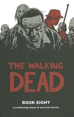 The Walking Dead, Book Eight