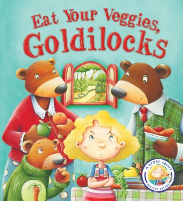 Eat Your Greens, Goldilocks