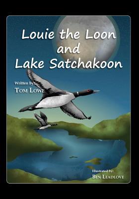 Louie the Loon and Lake Satchakoon