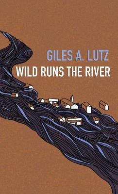 Wild Runs the River