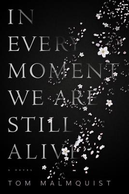 In Every Moment We Are Still Alive