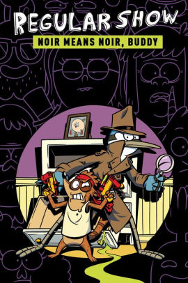 Regular Show Original Graphic Novel Vol. 2: Noir Means Noir, Buddy