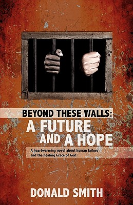 Beyond These Walls: A Future and a Hope