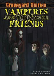 Vampires Are Not Your Friends