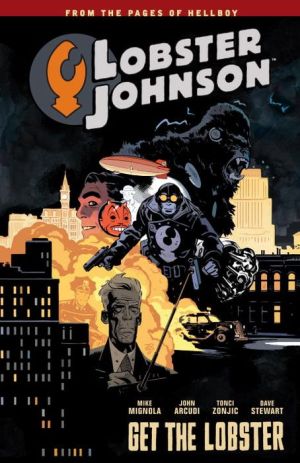 Lobster Johnson, Volume 4: Get the Lobster