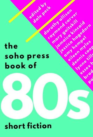 The Soho Press Book of 80s Short Fiction