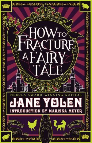 How to Fracture a Fairy Tale