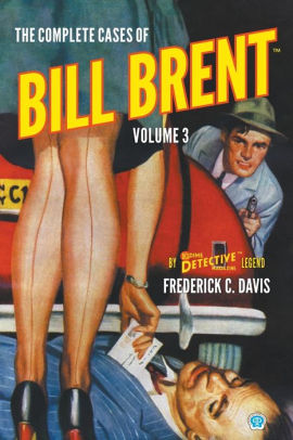 The Complete Cases of Bill Brent, Volume 3