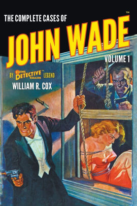 The Complete Cases of John Wade, Volume 1