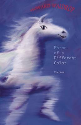 Horse of a Different Color: Stories