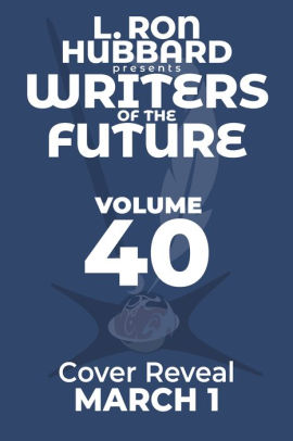 L. Ron Hubbard Presents Writers of the Future Volume 40