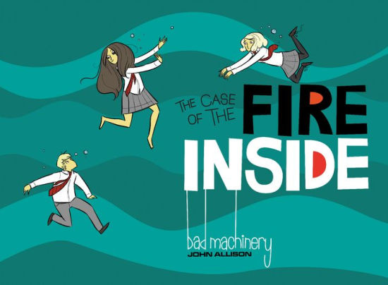 Bad Machinery Vol. 5: The Case of the Fire Inside