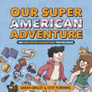 Our Super American Adventure: An Our Super Adventure Travelogue