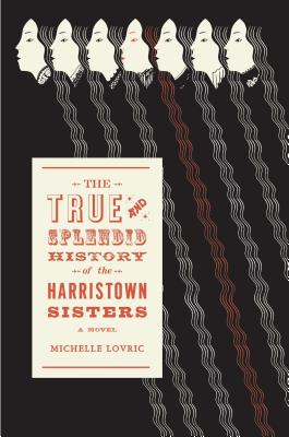 The True and Splendid History of the Harristown Sisters