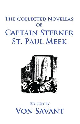 The Collected Novellas of Captain Sterner St. Paul Meek