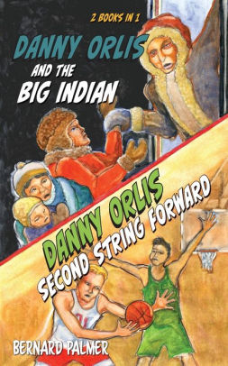 Danny Orlis and the Big Indian and Second String Forward