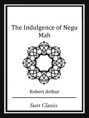 The Indulgence of Negu Mah