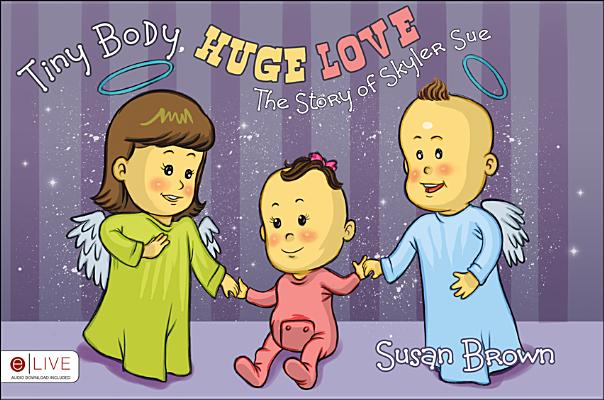 Tiny Body, Huge Love: The Story of Skyler Sue