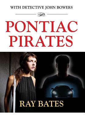 Pontiac Pirates - With Detective John Bowers