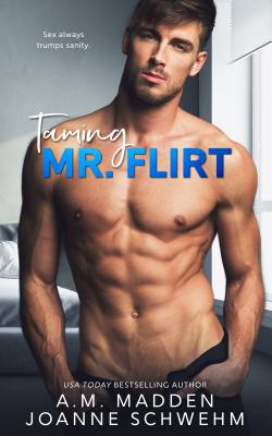 Taming Mr. Flirt