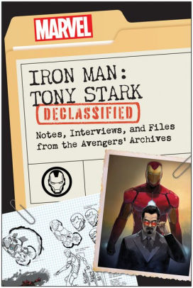 Iron Man: Tony Stark Declassified: Notes, Interviews, and Files from the Avengers' Archives