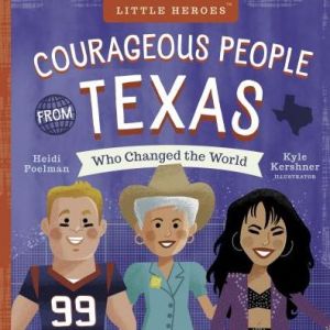 Courageous People from Texas Who Changed the World