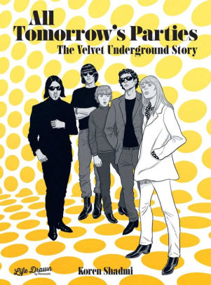 The Velvet Underground: All Tomorrow's Parties