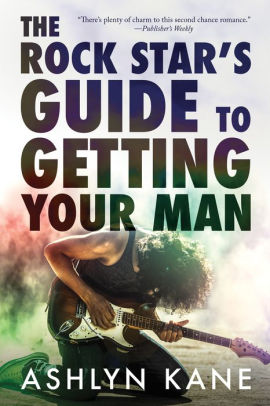 The Rock Star's Guide to Getting Your Man