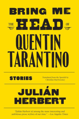 Bring Me the Head of Quentin Tarantino: Stories