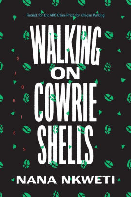 Walking on Cowrie Shells: Stories