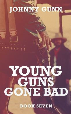 Young Guns Gone Bad