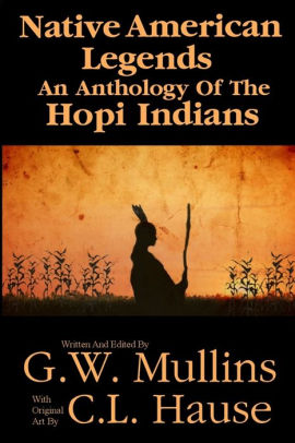 Native American Legends An Anthology Of The Hopi Indians