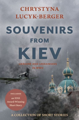 Souvenirs from Kiev: Ukraine and Ukrainians in WWII